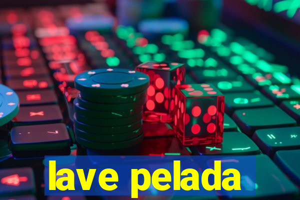 lave pelada